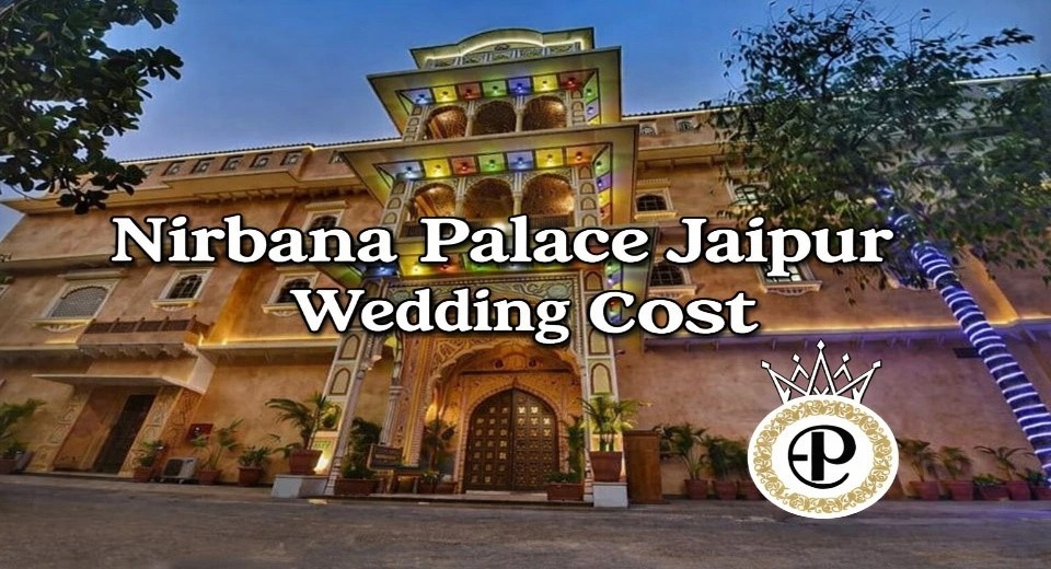Nirbana Palace Jaipur Wedding Cost